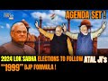 Exclusive: BJP Agenda Set, 2024 Lok Sabha Elections to Follow Atal Jis 1999 BJP Formula | News9