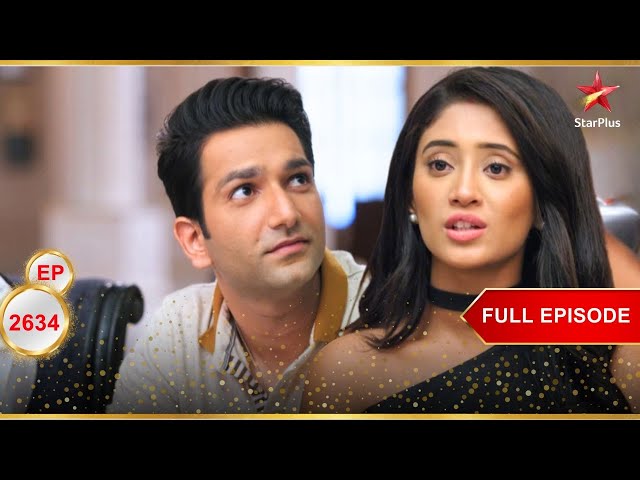 Kabir Naira के लिए लालायित है! | Full Ep. 2634 | Yeh Rishta Kya Kehlata Hai