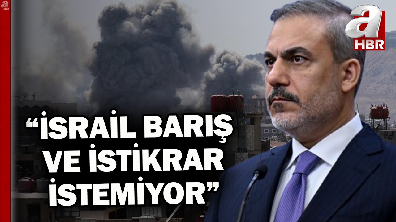 Bakan Fidan'dan İsrail'in Suriye'deki saldırılarına tepki: İsrail, barış ve istikrar istemiyor!