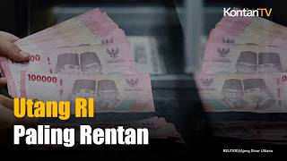 Peringkat Utang RI Paling Rentan di ASEAN! S&P Ungkap Ancaman Besar