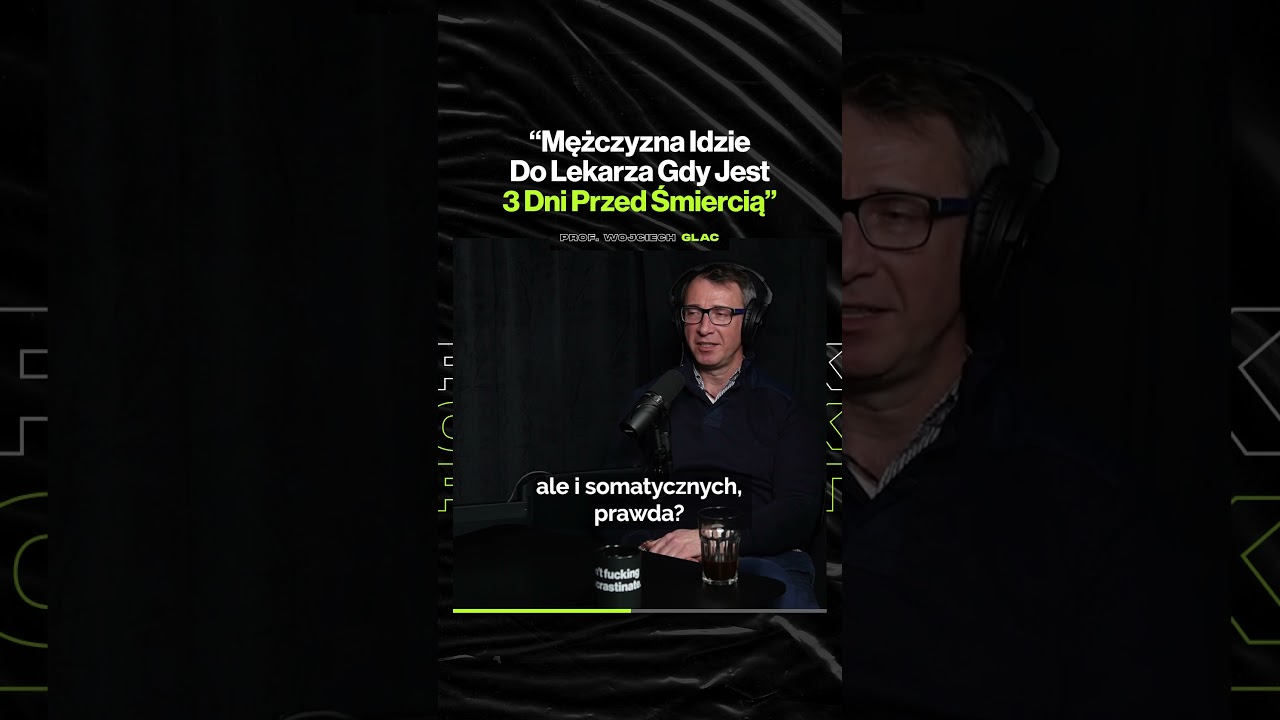 "Mężczyzna Idzie Do Lekarza, Gdy Jest 3 Dni Przed Śmiercią" – ft. prof. @WojciechGlac