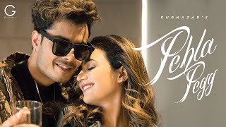 Pehla Pegg ~ Gurnazar ft Khushi Chaudhary | Punjabi Song Video HD