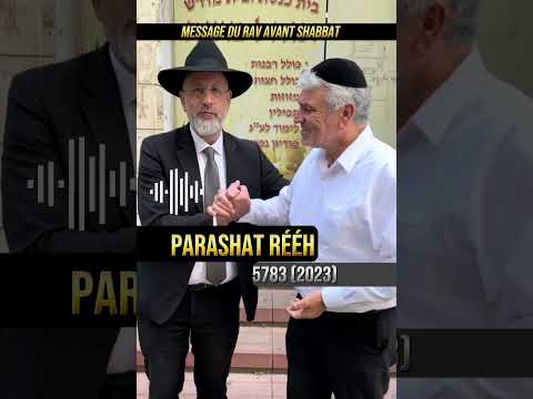 Parashat Rééh 5783 (2023) – Message du Rav avant Shabbat