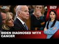 Former US President Joe Biden Diagnosed With Aggressive Prostate Cancer | The World 24x7 Live