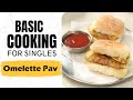 Lesson 24 | How to make Omelette Pav | ऑमलेट पाव | Breakfast Recipes | Basic Cooking for Singles