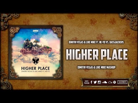 Higher Place (Dimitri Vegas & Like Mike Tomorrowland Mashup)