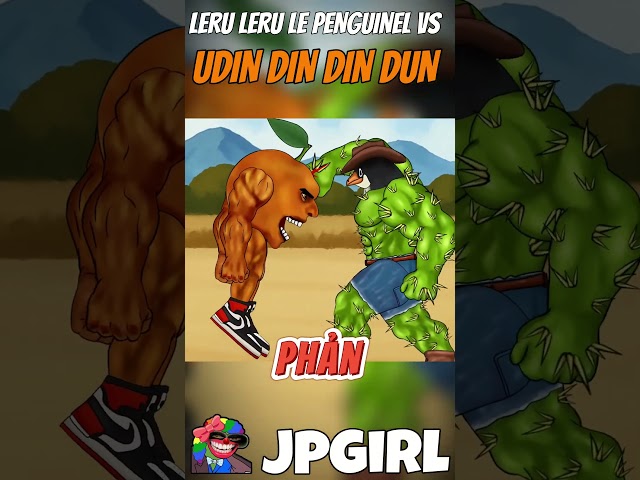 Trận Chiến Của UDIN DIN DIN DUN vs LERU LERU LE PENGUINEL #jpgirl