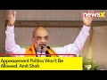 Appeasement Politics Wont Be Allowed | Amit Shah Hits Out At Congress | NewsX