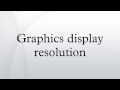 Graphics display resolution