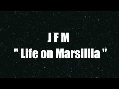 " Life on Marsillia " - JFM