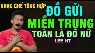 NHẠC CHẾ - BÃO LŨ GỬI ĐỒ RA MIỀN TRUNG MỚI THẤY ĐƯỢC NỔI KHỔ CỦA NHỮNG NGƯỜI ĐÀN ÔNG - LEE HT