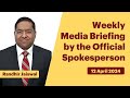 Weekly Media Briefing by the Official Spokesperson (April 12, 2024) | News9