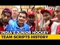 India's Junior Hockey Team on Cloud Nine After Historic World Cup Win