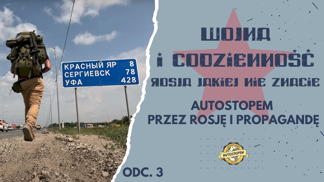 Wojna i codzienność: Rosja jakiej nie znacie. Autostopem przez Rosję i propagandę (odc.3)
