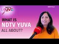 What Is NDTV Yuva All About? Organising Team Explains