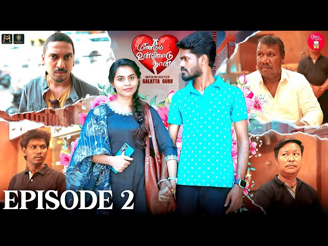 Episode 2 | Meendum Unnodu Naan 💕| Galatta Guru | Madrasi Media