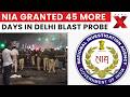 Red Fort Blast Probe Extended: NIA Granted 45 More Days To Conclude Investigation | NewsX