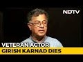Veteran actor Girish Karnad dies at 81