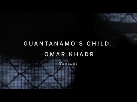 Guantanamo's Child: Omar Khadr'