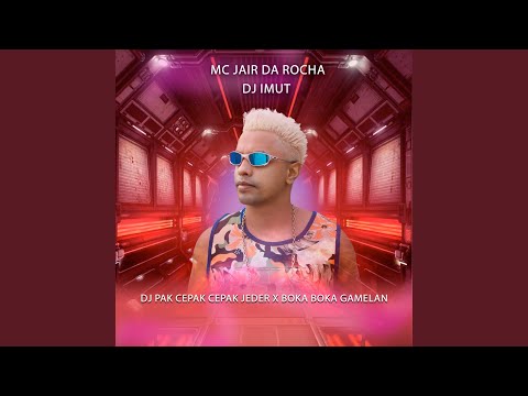 Dj Pak Cepak Cepak Jeder X Boka Boka Gamelan