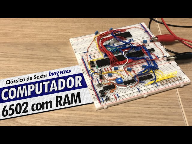 MICROCOMPUTADOR 6502 COM MEMÓRIA RAM