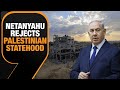 Netanyahu Rejects Palestinian Statehood Amid Bidens Push for 2-State Solution | Israel-Hamas War