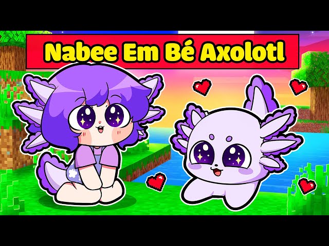 NABEE EM BÉ AXOLOTL ĐÁNG YÊU ĐƯỢC TÔ GÀ NHẬN NUÔI TRONG MINECRAFT*NABEE AXOLOTL 🥰😋