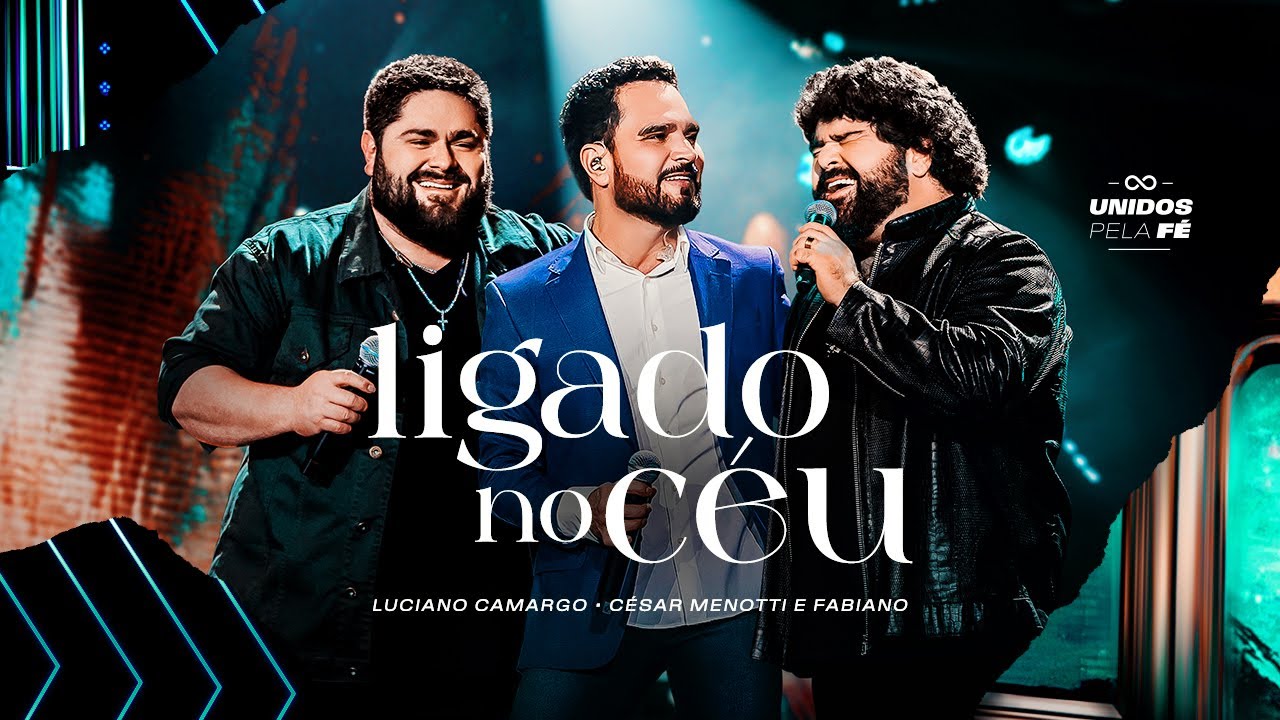 Luciano Camargo – Ligado no céu (Part. César Menotti e Fabiano) Luciano Camargo – Ligado no céu (Part. César Menotti e Fabiano)