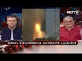 Watch Analysis: Why Todays ISRO Launch Is Extremely Significant For India | NDTV 24x7  - 00:00 min - News - Video