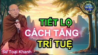 Có Thứ Này Sẽ Tăng Trí Tuệ VƯỢT THOÁT Khỏi THẾ GIỚI VÔ MINH | Sư Toại Khanh - Sư Giác Nguyên Giảng