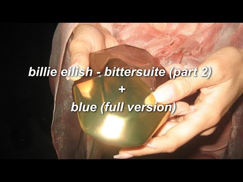 billie eilish - bittersuite (part 2) + blue [EXTENDED]