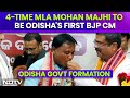 Odisha Govt Formation | 4-Time MLA Mohan Majhi To Be Odishas First BJP Chief Minister & Other News