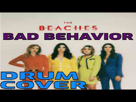 BAD BEHAVIOR - THE BEACHES (DRUM COVER)