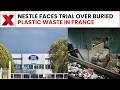 Nestlé Waters Trial: Company Faces Court Over Illegal Waste Dumps in France | NewsX