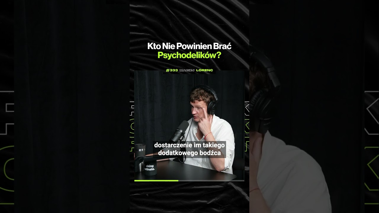 Kto Nie Powinien Brać Psychodelików? - ft. Maciej Lorenc