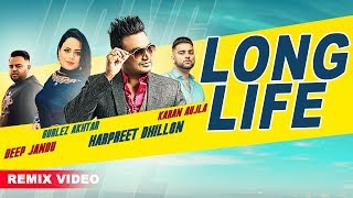 Long Life (Remix) - Harpreet Dhillon - Gurlej Akhtar