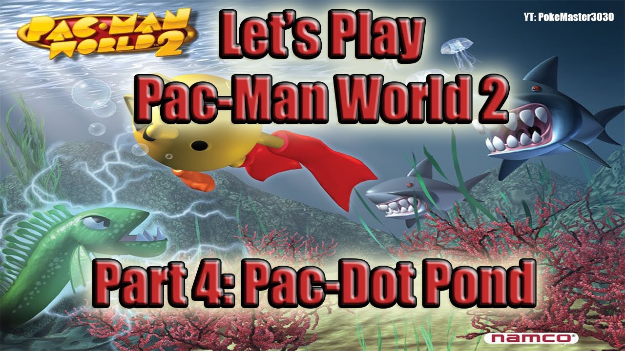 pac-man-world-2-walkthrough-part-4-pac-dot-pond-youtube
