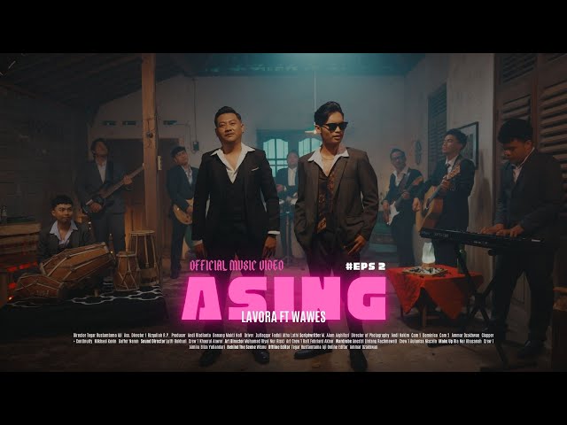Asing - LAVORA Ft WAWES (Official Music Video) Trilogi 2
