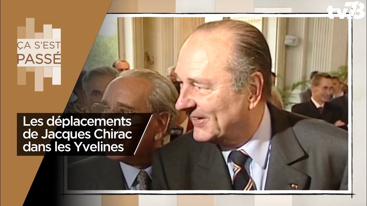 Ça s’est passé… Les déplacements de Jacques Chirac dans les Yvelines
