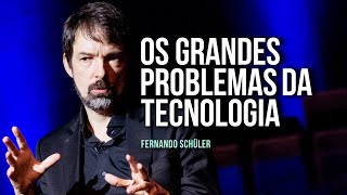 Fernando Schüler: Os grandes problemas da tecnologia