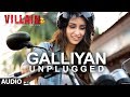 Galliyan (Unplugged) by Shraddha Kapoor | Ek Villain | Ankit Tiwari