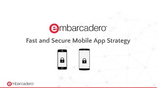 Building a Fast and Secure Mobile App Development Strategy - Webinar Replay