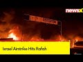 Israel Airstrike Hits Rafah | More Than 30 Killed | NewsX
