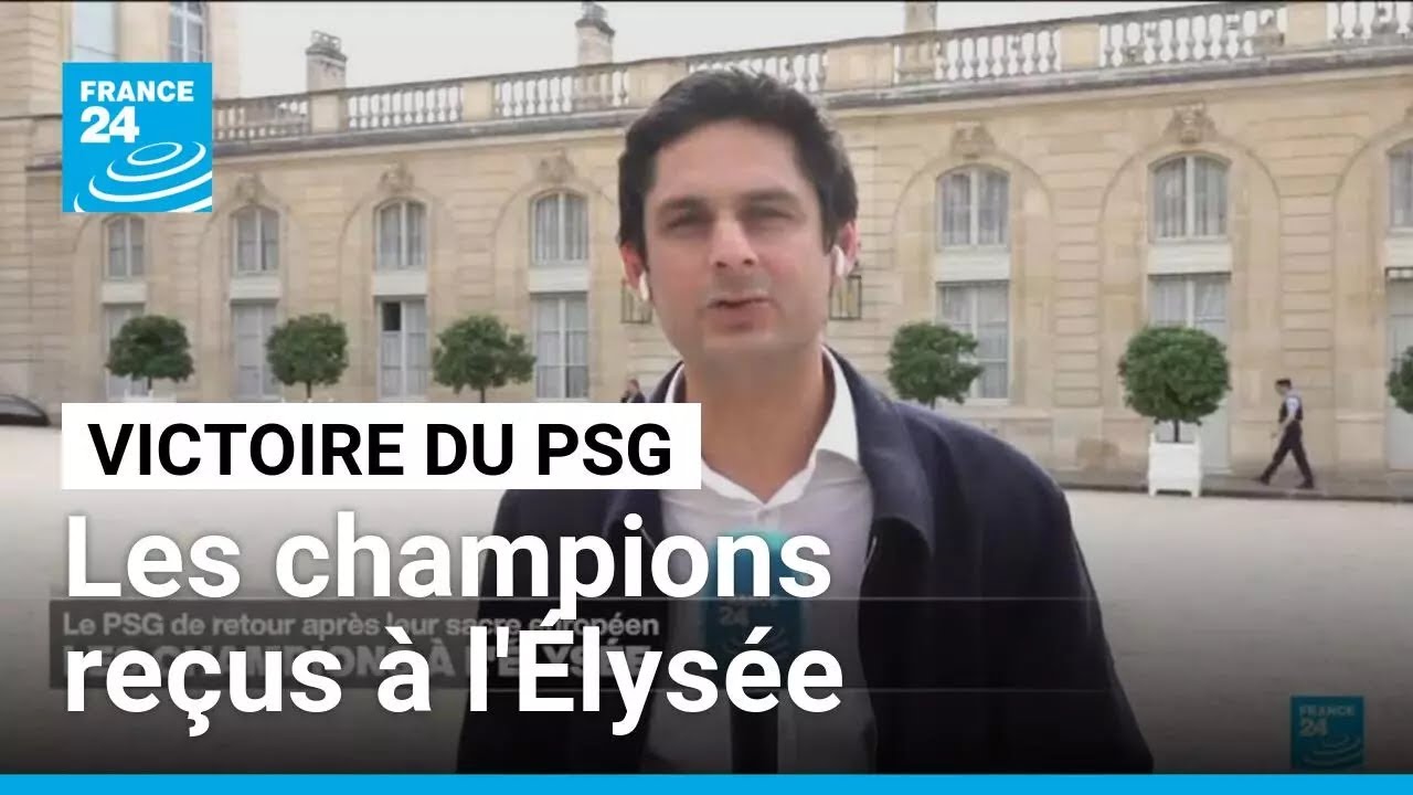 Sacre européen du PSG : les champions reçus à l'Élysée • FRANCE 24