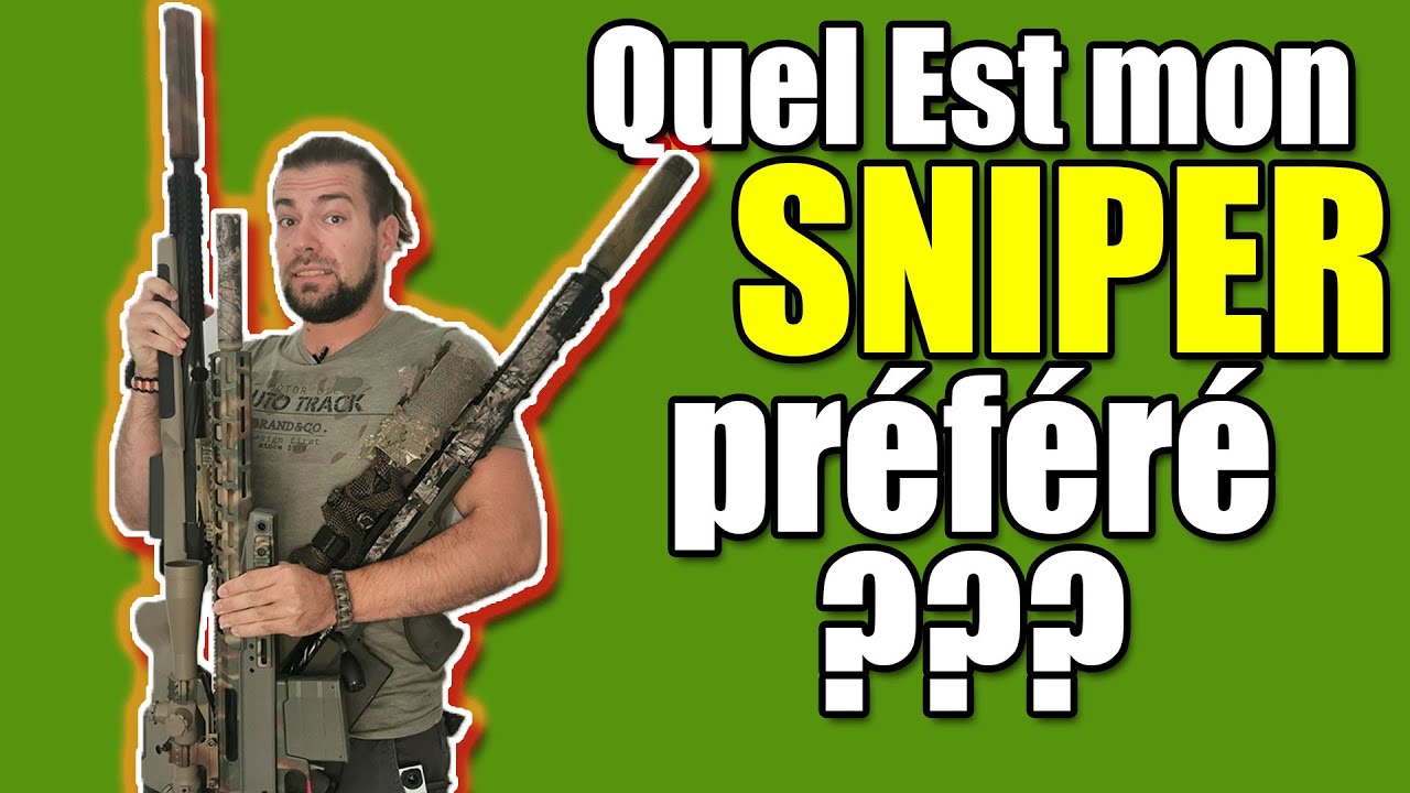 Airsoft Sniper Français / Quel est mon SNIPER préféré ???