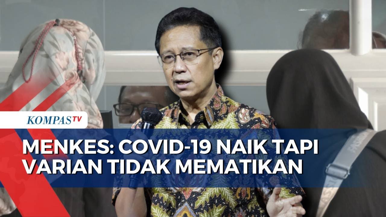 Kasus COVID-19 Naik, Menkes Laporkan ke Presiden Prabowo: Subvarian Biasa, Tak Perlu Panik