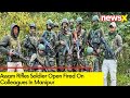 Assam Rifles Soldier Open Fired On Colleagues | Six Injured In Incident | NewsX