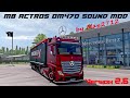 Mercedes Actros MP4/MP5 OM470 sound mod V2.6 1.43