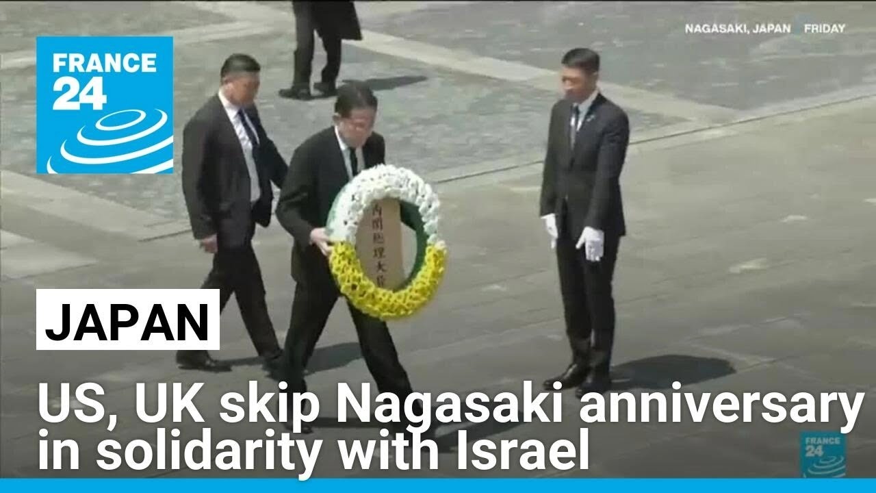 US and UK skip Nagasaki commemoration in solidarity with Israel who was not invited • FRANCE 24