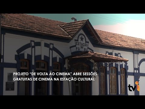 Vídeo: Projeto “De volta ao cinema” abre sessões gratuitas de cinema na Estação Cultural